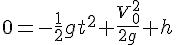 4$0=-\frac{1}{2}gt^2+\frac{V_0^2}{2g}+h